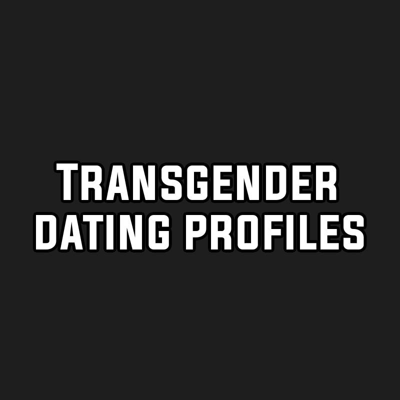 Transgender dating profiles